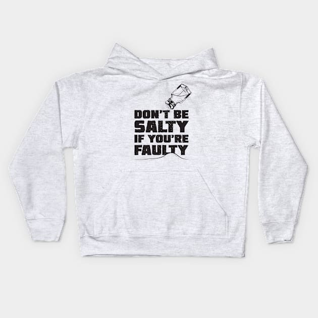 Don't Be Salty Kids Hoodie by spencewilder